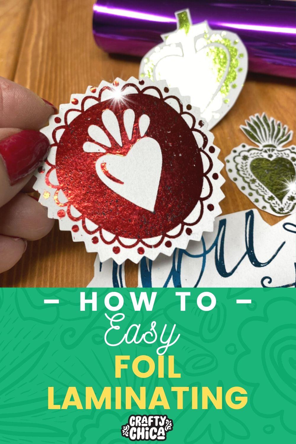Your guide for easy foil laminating! #craftychica #foillaminating