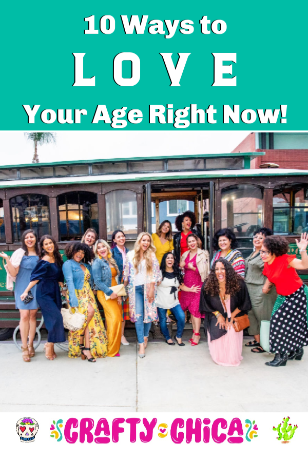 10 Ways to love Your Age #craftychica #disruptaging #loveyourage #middlescence