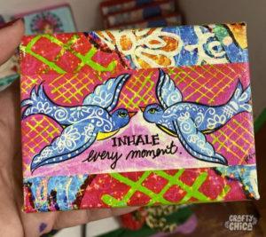 Inhale every moment by Kathy Cano-Murillo #craftychica
