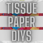 Tissue Paper DIY Pinterest image with colored tissue paper and Crafty Chica logo
