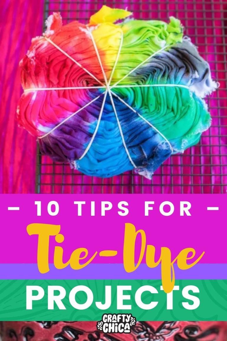 10 Tips for Tie-dye #craftychica #tiedyetips