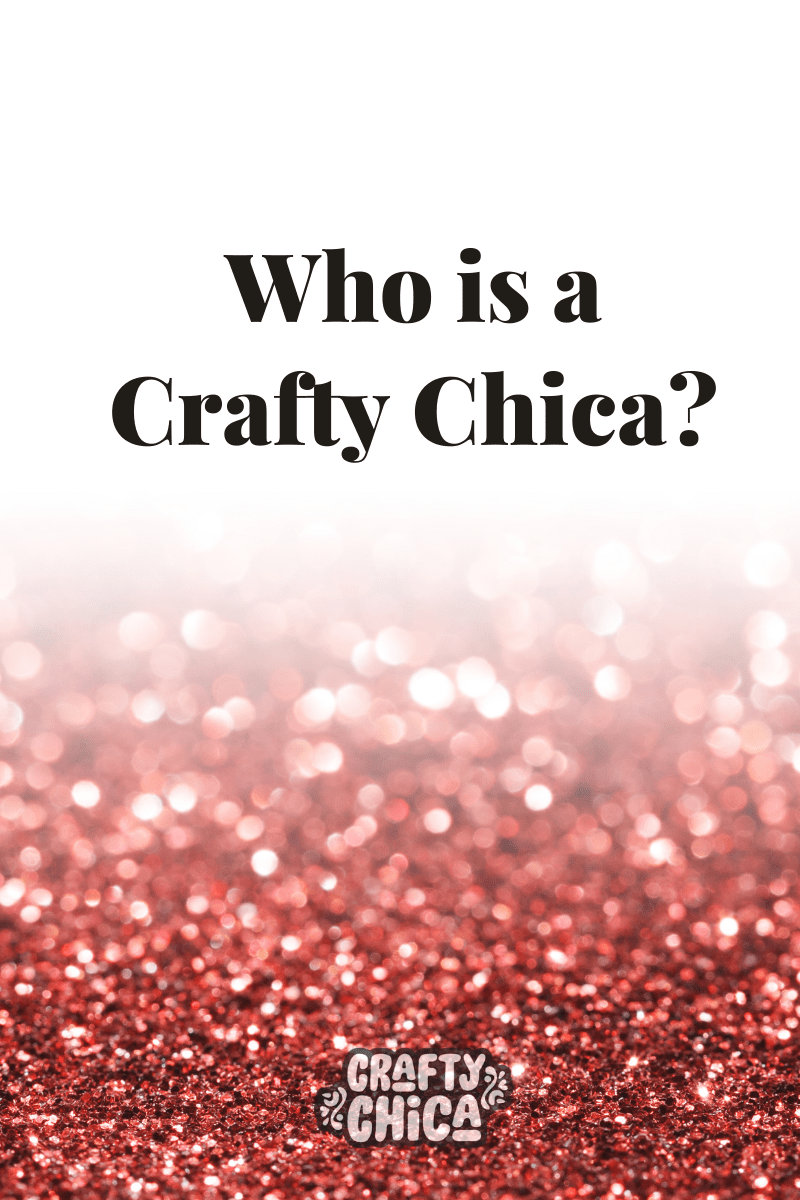 Who is a CraftyChica on craftychica.com