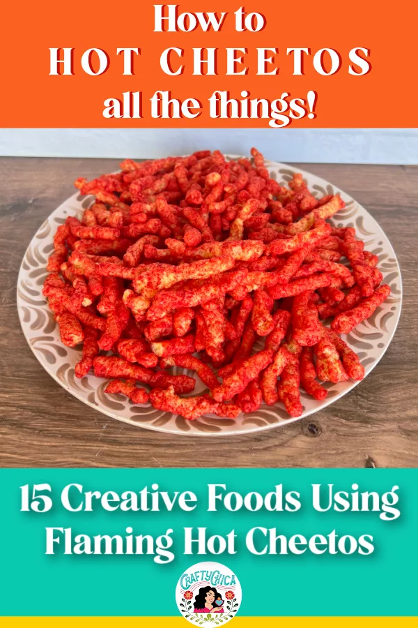 Creative Foods Using Flaming Hot Cheetos