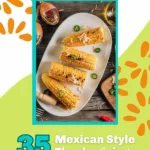 elote corn - mexican style Thanksgiving ideas